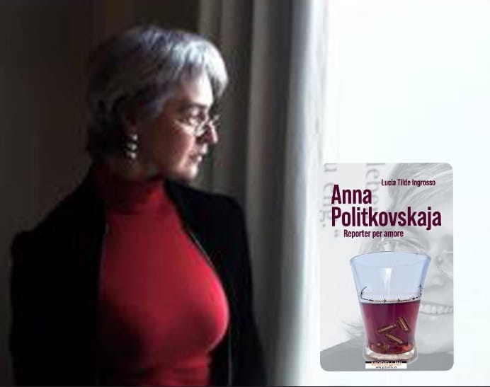 Anna Politkovskaja Reporter per amore Lucia Tilde Ingrosso