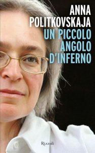 Un piccolo angolo d'inferno Anna Politkovskaja Rizzoli
