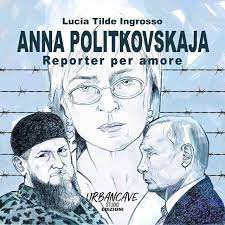 Audiolibro "Anna Politkovskaja. Reporter per amore"